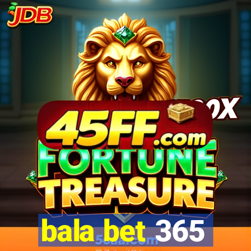 bala bet 365